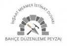 İNŞAAT MERMER İSTİNAT DUVARI BAHÇE DÜZENLEME PEYZAJ