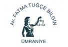 Ümraniyede Hukuk Davaları Ve Avukatlık Hizmetleri Av. FATMA TUĞÇE BİLGİN